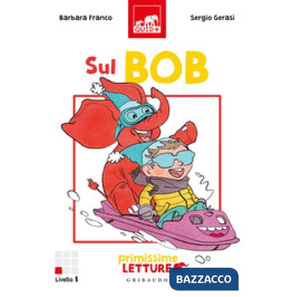 Sul bob. Primissime letture. Livello 1. Ediz. a colori