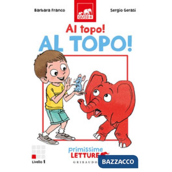 Al topo, al topo! Primissime letture. Livello 1. Ediz. a colori