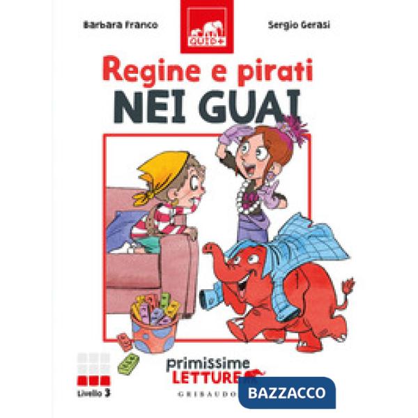 Regine e pirati nei guai. Primissime letture. Livello 3. Ediz. a colori