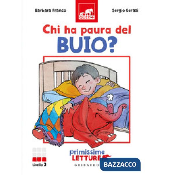 Chi ha paura del buio? Primissime letture. Livello 3. Ediz. a colori