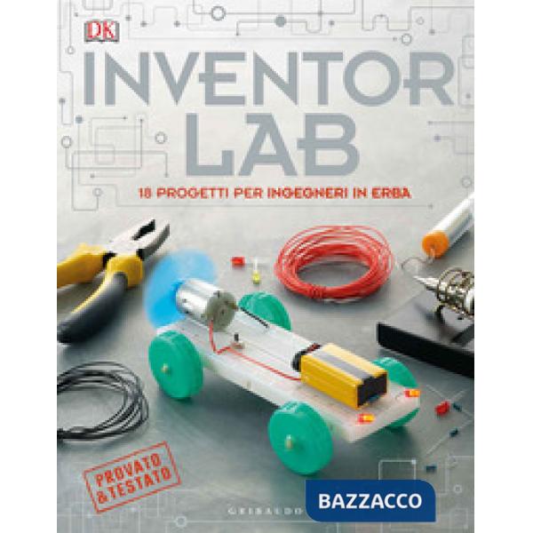 Inventor lab. 18 progetti per ingegneri in erba. Ediz. a colori