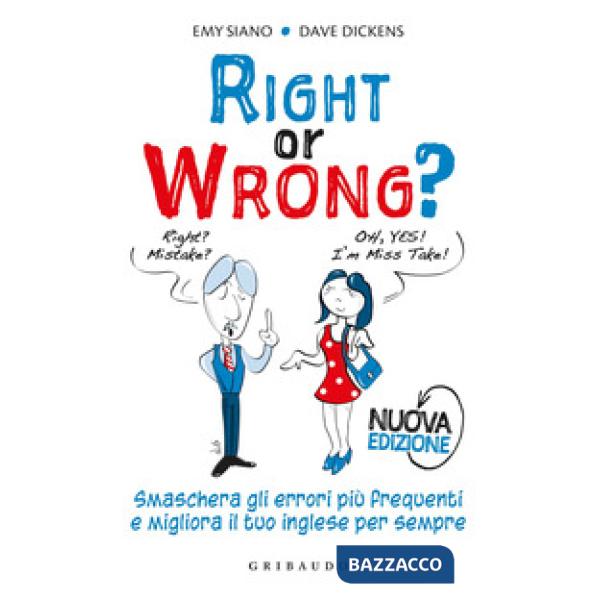 Right or wrong? Smaschera gli errori più frequenti e migliora il tuo inglese per sempre. Nuova ediz.
