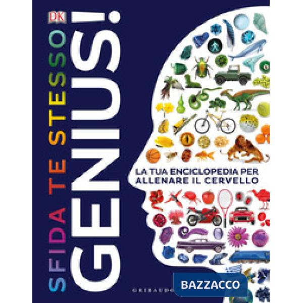 Genius! Sfida te stesso. La tua enciclopedia per allenare il cervello