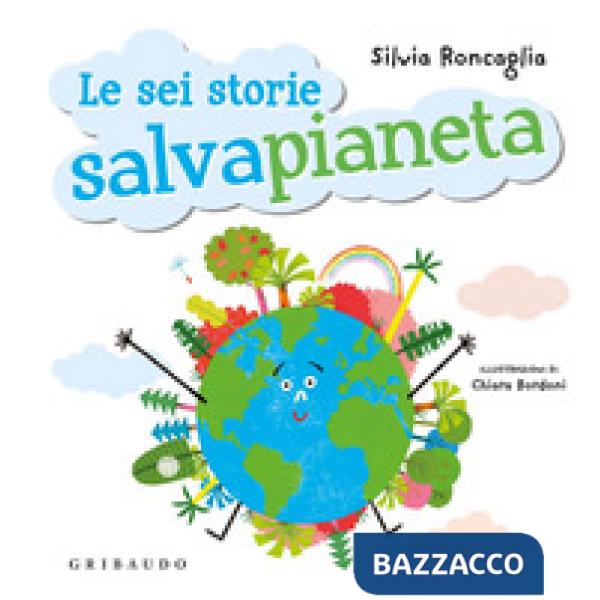 Sei storie salvapianeta (Le)