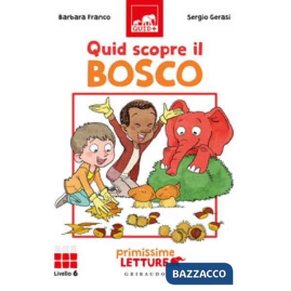 Quid scopre il bosco. Primissime letture. Livello 6. Ediz. a colori