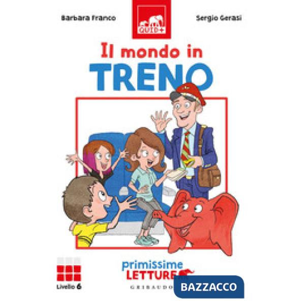 Mondo in treno. Primissime letture. Livello 6. Ediz. a colori (Il)