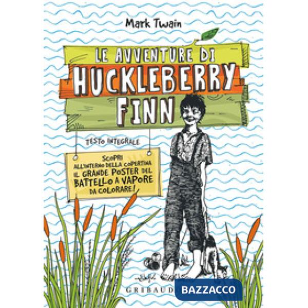 Avventure di Huckleberry Finn. Ediz. integrale (Le)