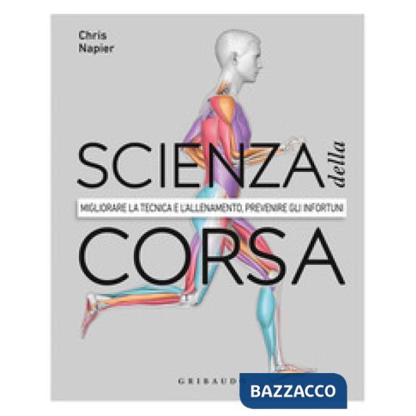 Scienza della corsa. Migliorare la tecnica e l'allenamento, prevenire gli infortuni