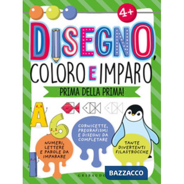 Disegno, coloro e imparo prima della prima! Ediz. illustrata