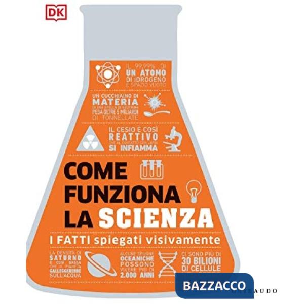 Come funziona la scienza. I fatti spiegati visivamente