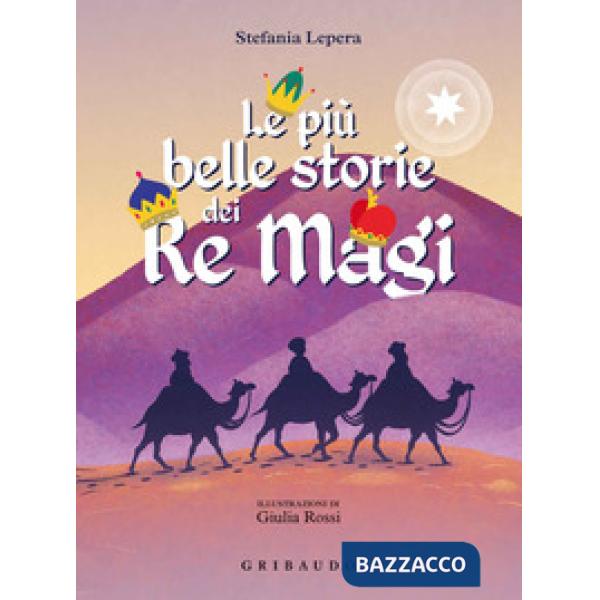 Più belle storie dei Re Magi. Ediz. a colori (Le)