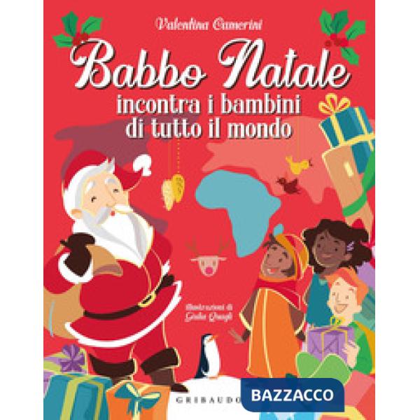 Babbo Natale incontra i bambini di tutto il mondo. Ediz. a colori