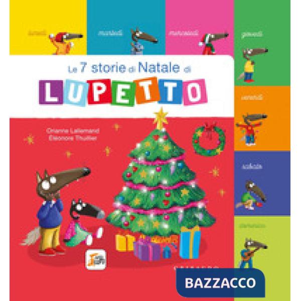 7 storie di Natale di Lupetto. Amico lupo. Ediz. a colori (Le)