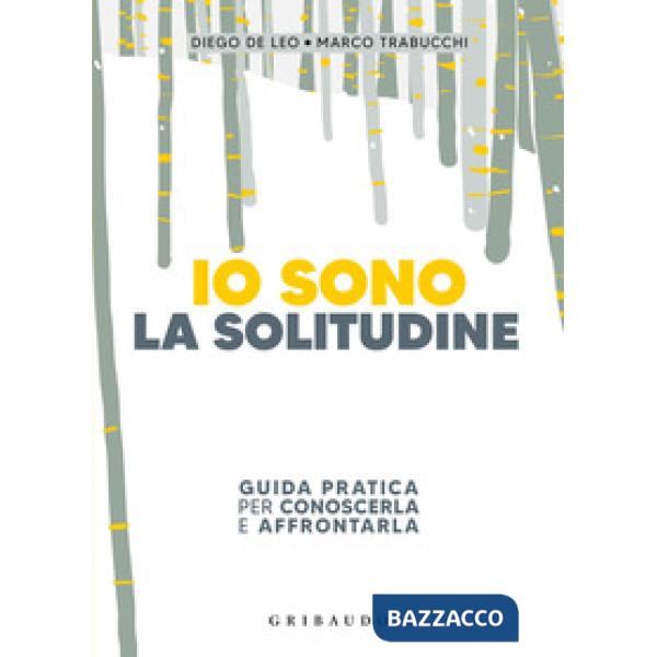 Io sono la solitudine. Guida pratica per conoscerla e affrontarla