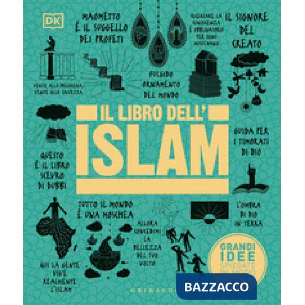 Libro dell'Islam. Grandi idee spiegate in modo semplice. Ediz. a colori (Il)