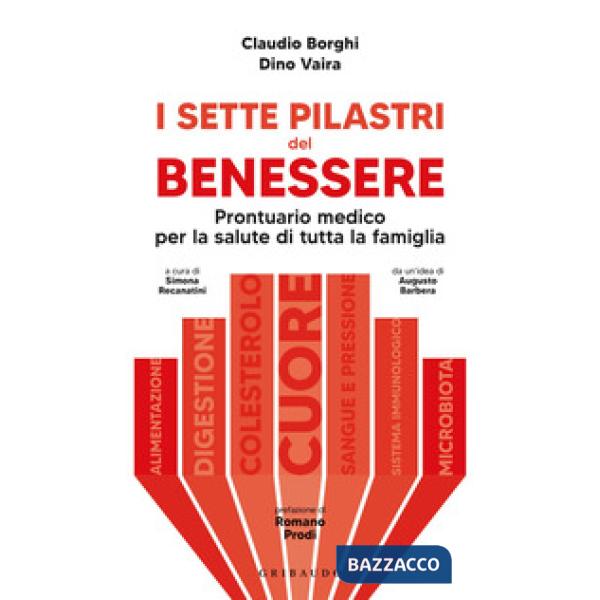 Sette pilastri del benessere. Prontuario medico per la salute di tutta la famiglia (I)