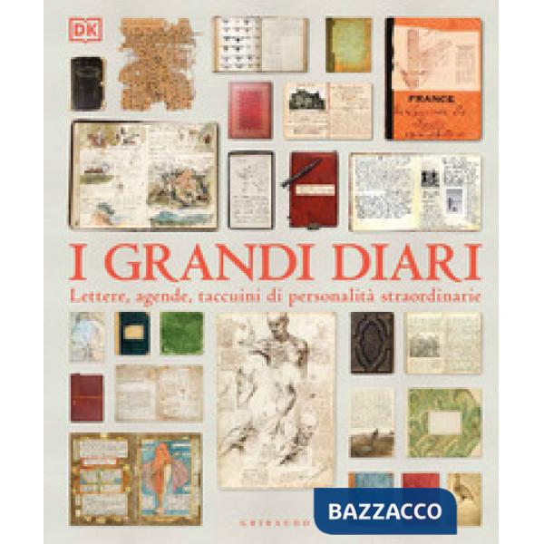 Grandi diari. Lettere, agende, taccuini di personalità straordinarie. Ediz. a colori (I)