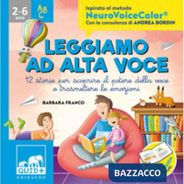 Leggiamo ad alta voce. 12 storie per scoprire il potere della voce e trasmettere le emozioni. Ediz. a colori