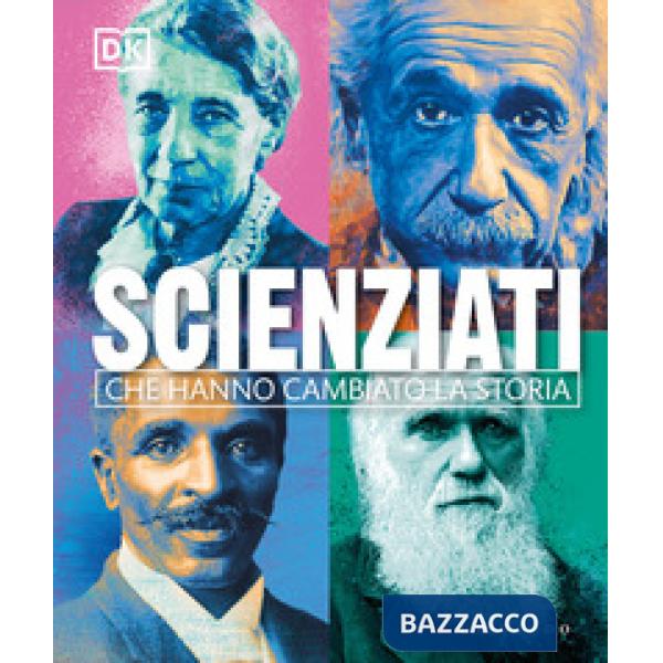 Scienziati che hanno cambiato la storia