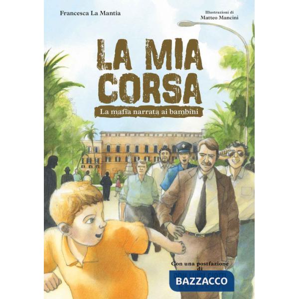 Mia corsa. La mafia narrata ai bambini (La)