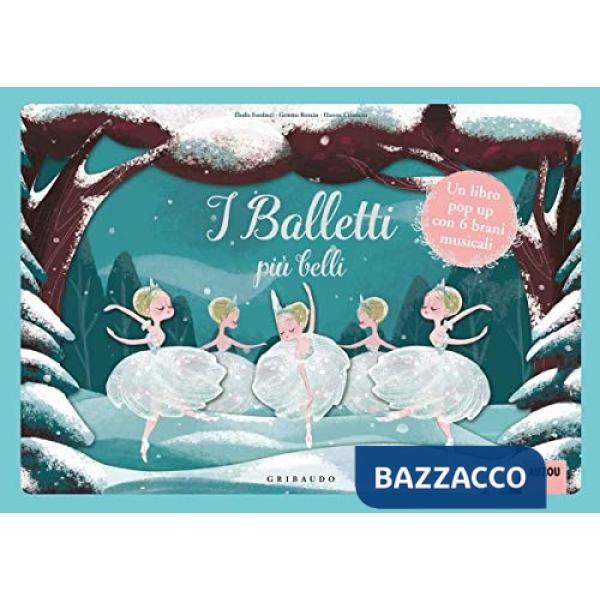 Balletti più belli. Libro pop-up. Libro sonoro. Ediz. a colori (I)