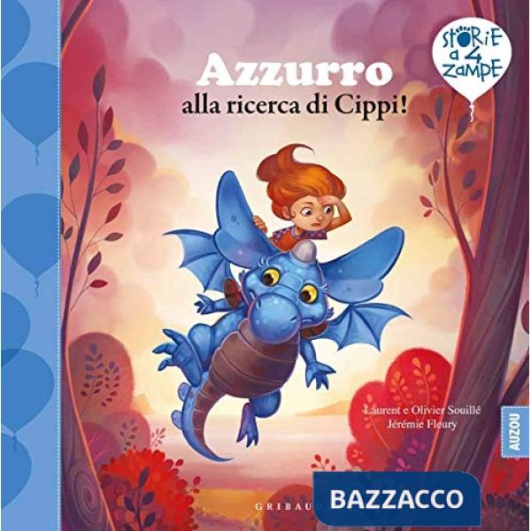 Azzurro alla ricerca di Cippi! Ediz. a colori