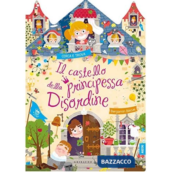 Castello della principessa disordine. Ediz. a colori (Il)