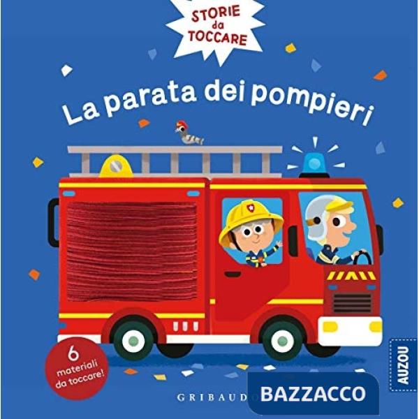 Parata dei pompieri. Storie da toccare. Ediz. a colori (La)