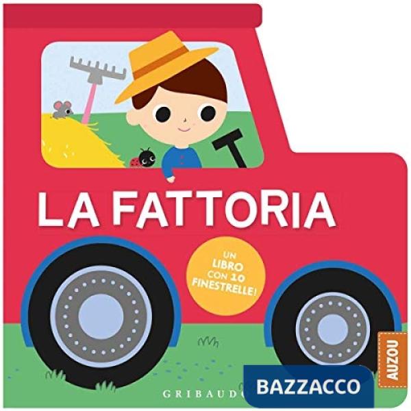 Fattoria. Un libro con 10 finestrelle! Ediz. a colori (La)