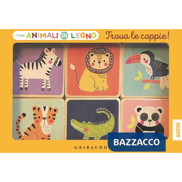 Trova le coppie. I miei animali di legno. Ediz. a colori. Con 18 sagome di legno. Con Poster