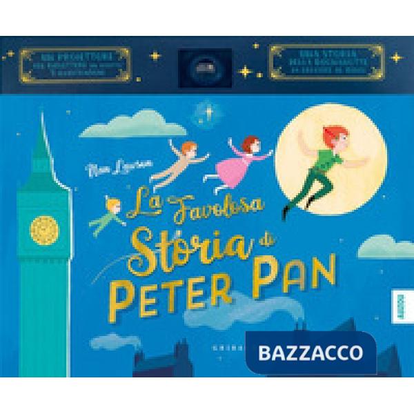 Favolosa storia di Peter Pan da J. M. Barrie. Con proiettore (La)