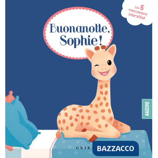Buonanotte Sophie! Sophie la giraffa. Ediz. a colori