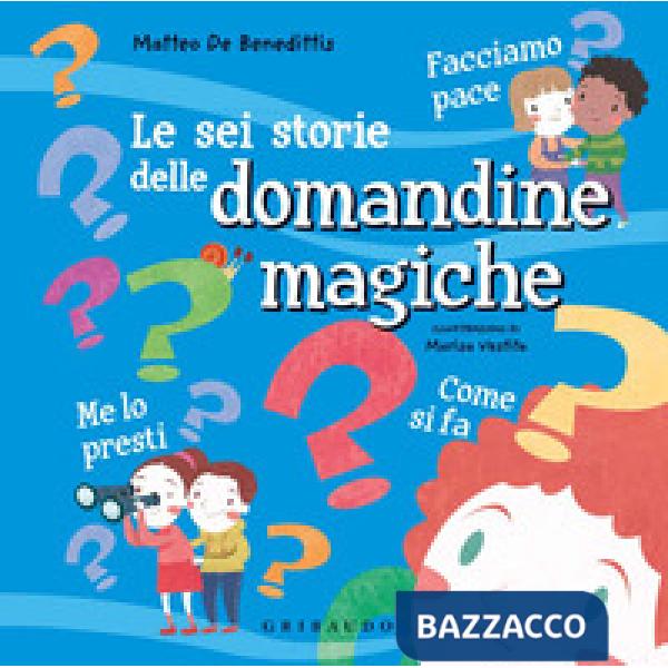 Sei storie delle domandine magiche. Ediz. a colori (Le)