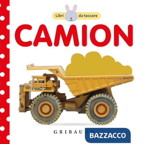 Camion. Libri da toccare. Ediz. a colori