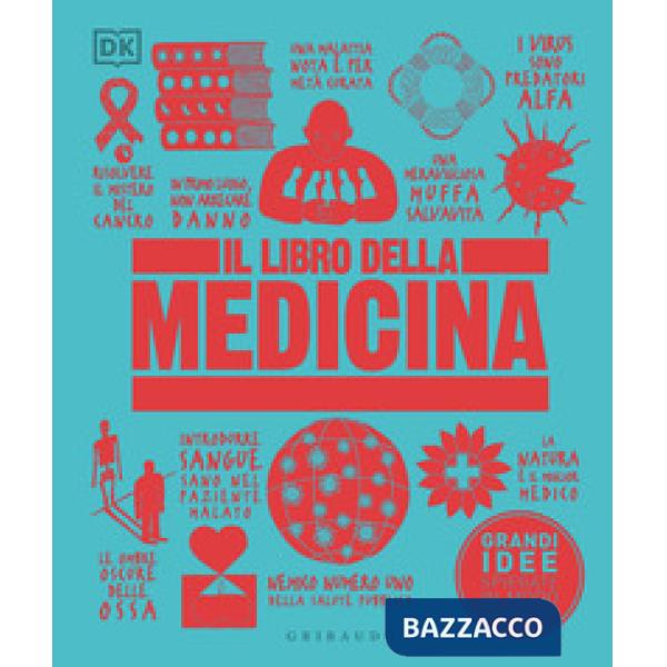 Libro della medicina. Grandi idee spiegate in modo semplice (Il)