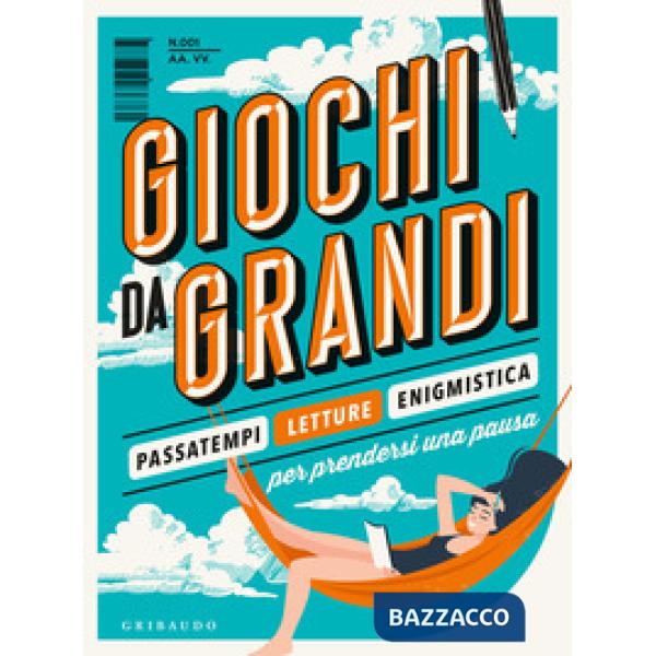 Giochi da grandi. Passatempi, letture ed enigmistica per prendersi una pausa