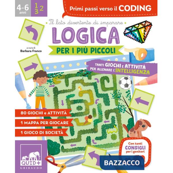 Logica per i più piccoli. Tanti giochi e attività per allenare l'intelligenza. Ediz. a colori