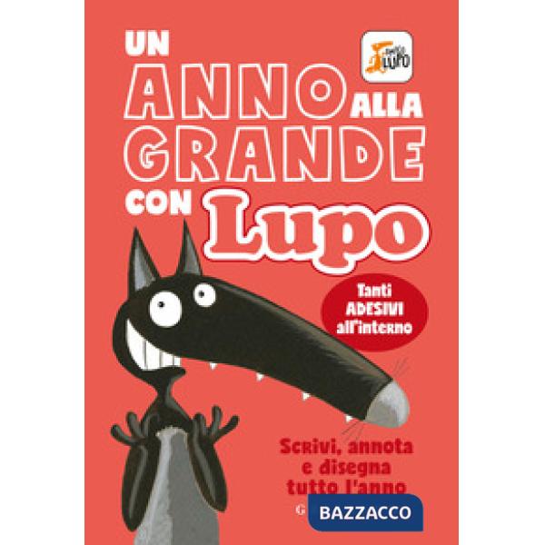 Anno alla grande con Lupo. Amico lupo. Con adesivi. Ediz. a colori (Un)