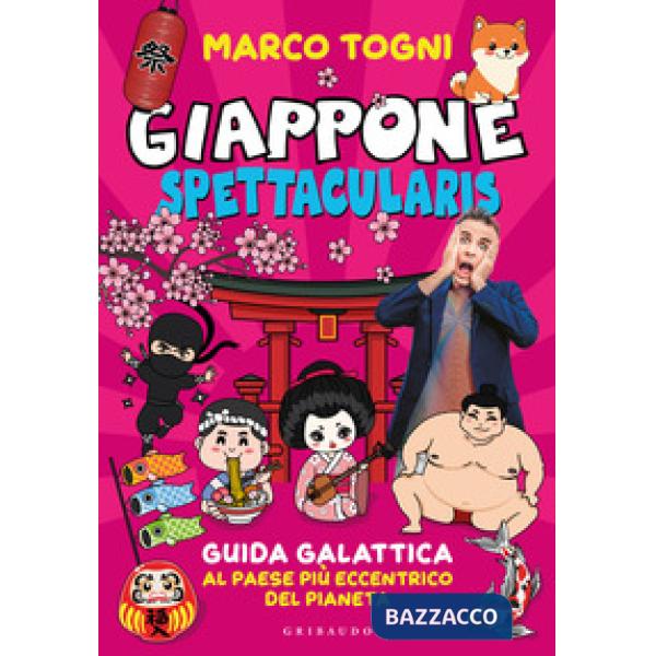 Giappone spettacularis. Guida galattica al paese più eccentrico del pianeta. Ediz. a colori