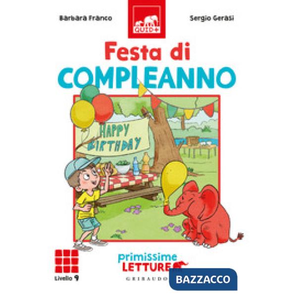 Festa di compleanno. Primissime letture. Livello 9. Ediz. illustrata