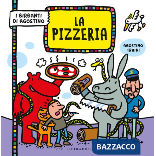 Pizzeria. I birbanti di Agostino. Ediz. a colori (La)