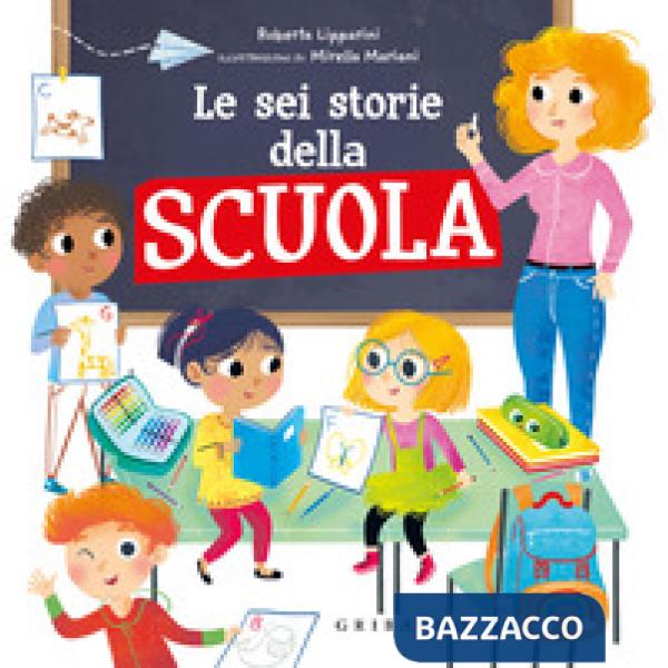 Sei storie della scuola. Ediz. illustrata (Le)
