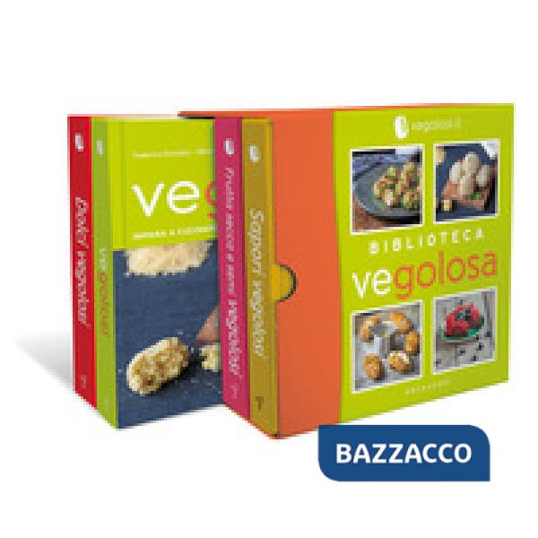 Biblioteca vegolosa: Sapori vegolosi-Frutta secca e semi vegolosi-Vegolosi-Dolci vegolosi