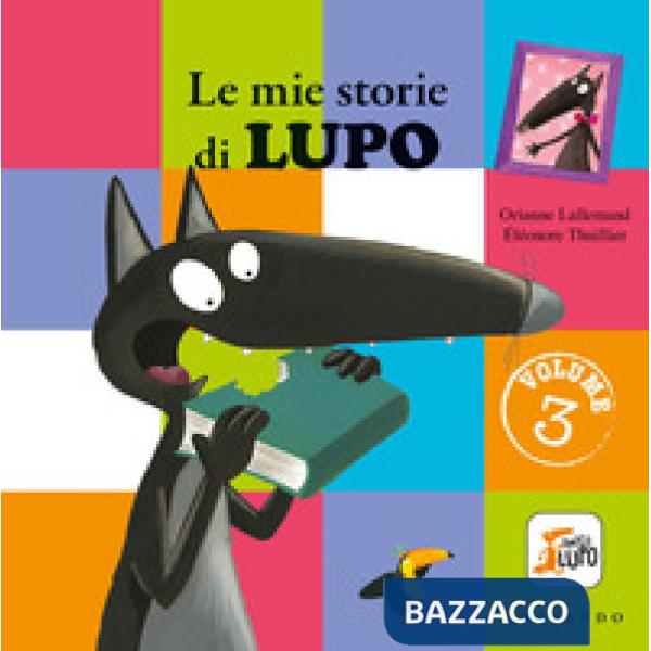 Mie storie di lupo. Amico lupo. Ediz. a colori (Le). Vol. 3