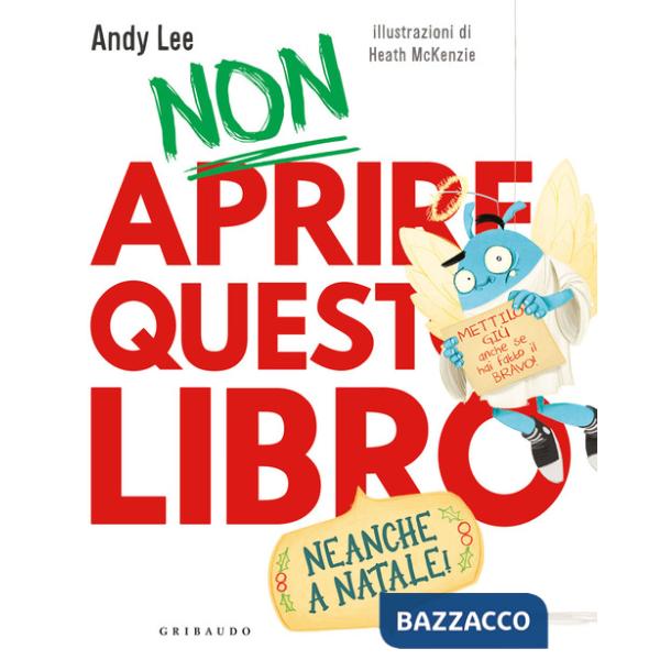 Non aprire questo libro. Neanche a Natale! Ediz. a colori