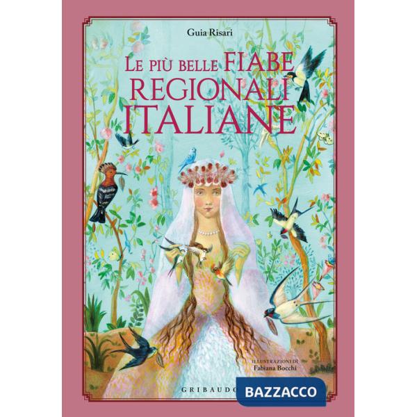 Più belle fiabe regionali italiane. Ediz. a colori (Le)