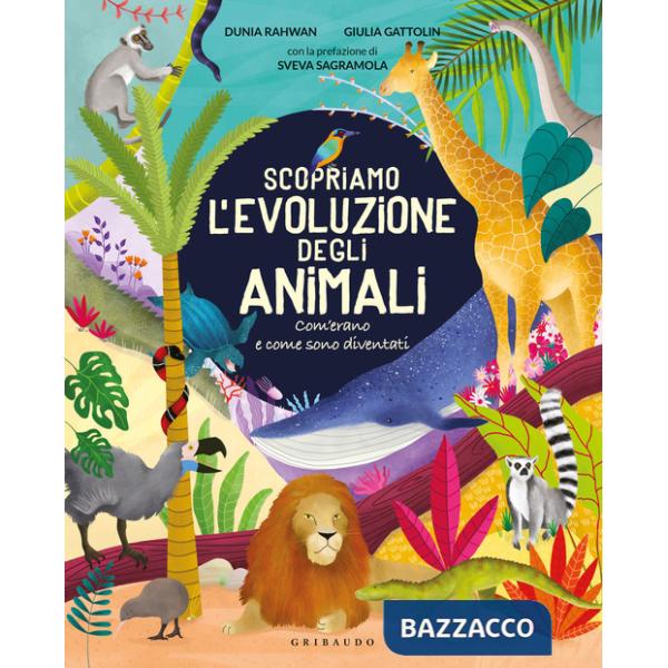 Scopriamo l'evoluzione degli animali. Com'erano e come sono diventati