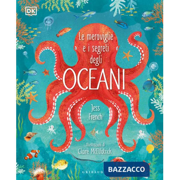 Meraviglie e i segreti degli oceani (Le)