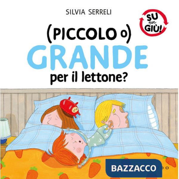 (Piccolo o) grande per il lettone? Ediz. a colori