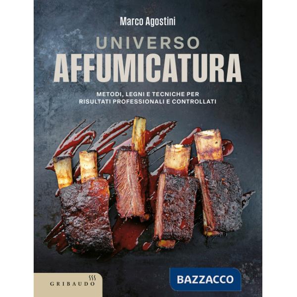 Universo affumicatura. Metodi, legni e tecniche per risultati professionali e controllati